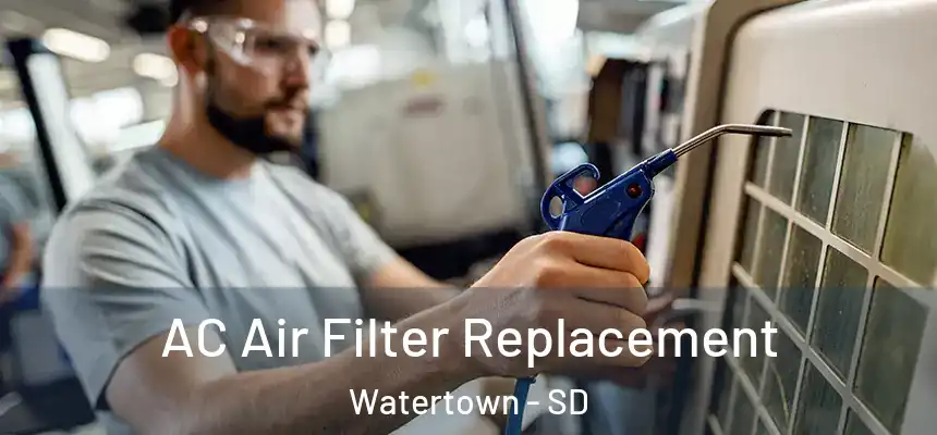  AC Air Filter Replacement Watertown - SD