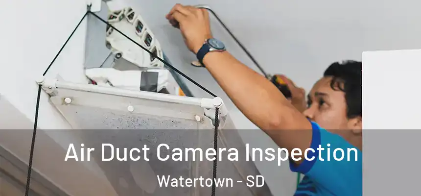  Air Duct Camera Inspection Watertown - SD