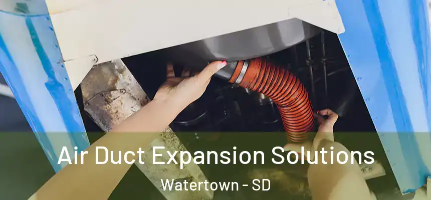  Air Duct Expansion Solutions Watertown - SD