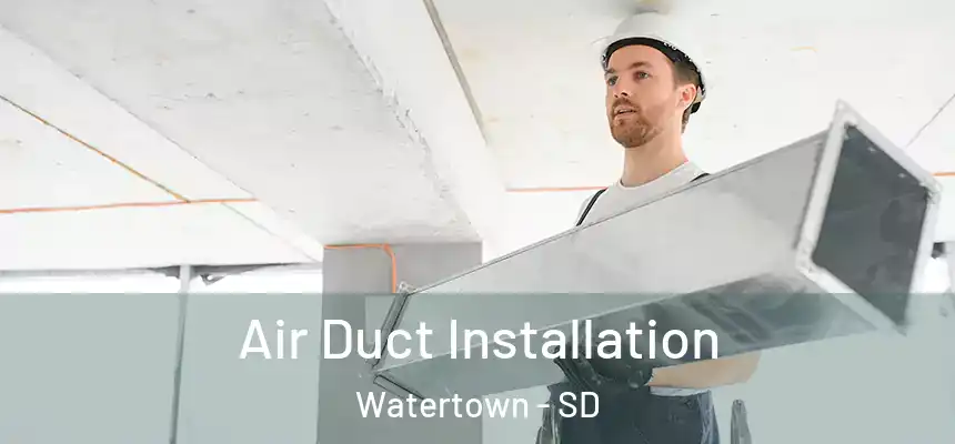  Air Duct Installation Watertown - SD