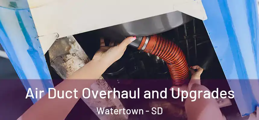  Air Duct Overhaul and Upgrades Watertown - SD