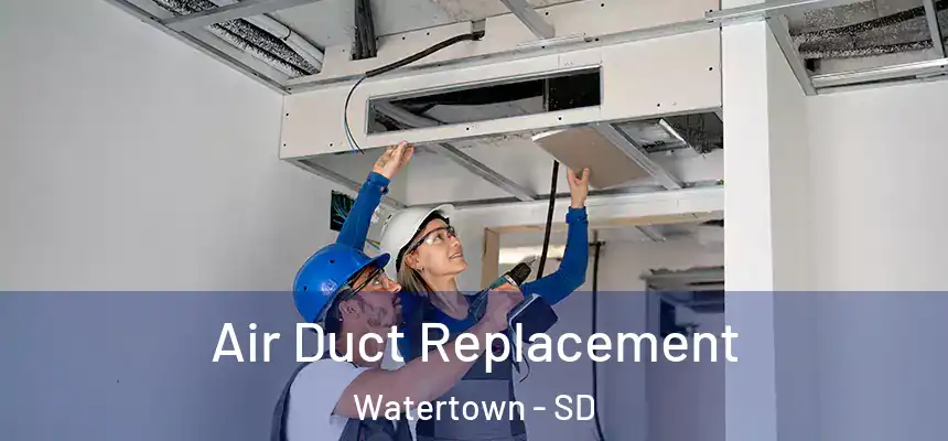  Air Duct Replacement Watertown - SD