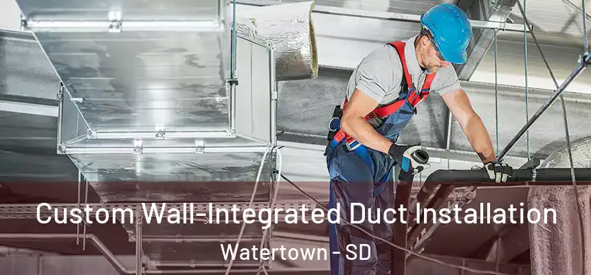  Custom Wall-Integrated Duct Installation Watertown - SD