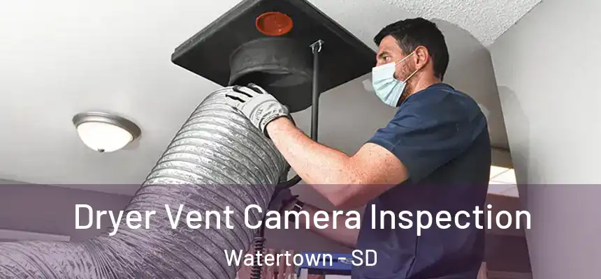 Dryer Vent Camera Inspection Watertown - SD