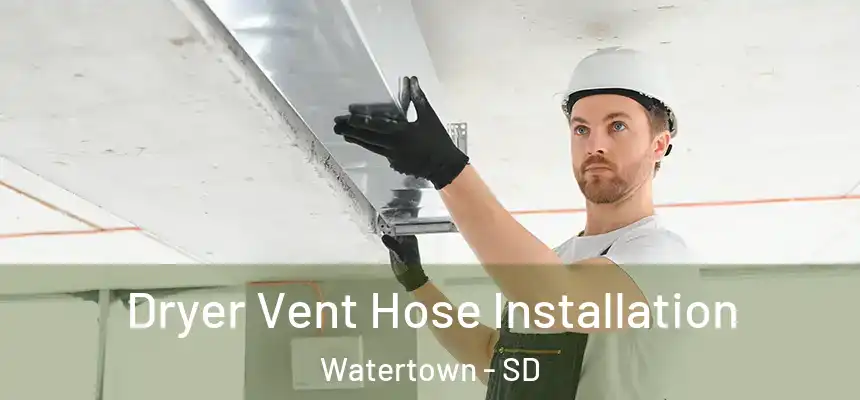  Dryer Vent Hose Installation Watertown - SD