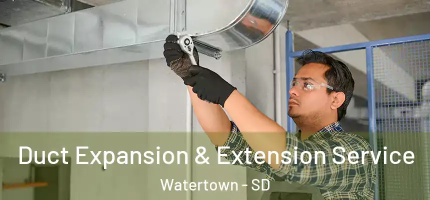  Duct Expansion & Extension Service Watertown - SD