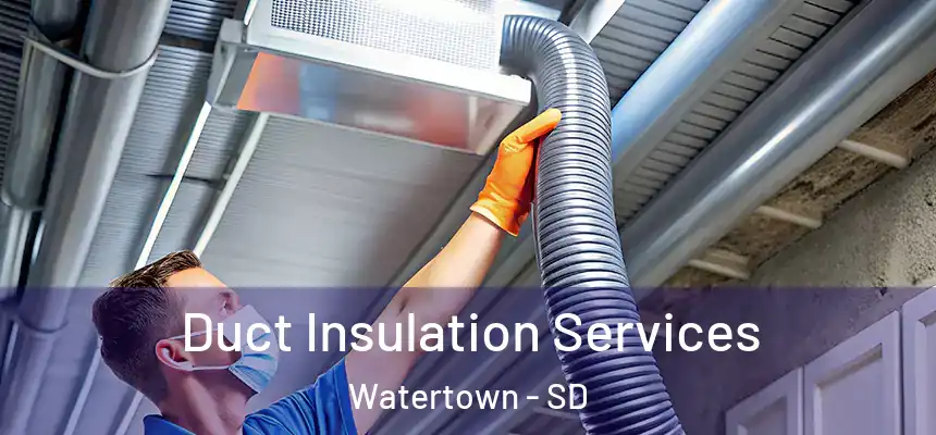  Duct Insulation Services Watertown - SD