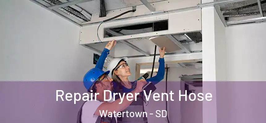  Repair Dryer Vent Hose Watertown - SD