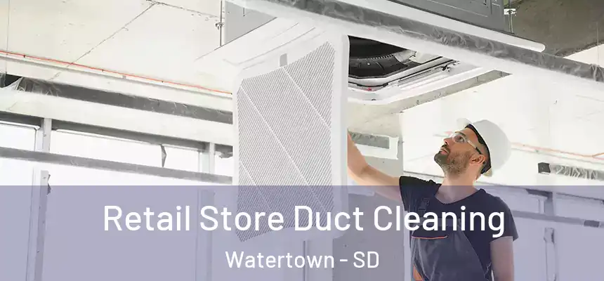  Retail Store Duct Cleaning Watertown - SD